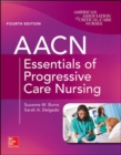 Image for AACN Essentials of Progressive Care Nursing, Fourth Edition