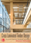 Image for Cross-Laminated Timber Design: Structural Properties, Standards, and Safety