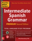 Image for Practice Makes Perfect: Intermediate Spanish Grammar, Premium Second Edition