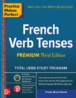 Image for Practice Makes Perfect: French Verb Tenses, Premium Third Edition