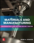 Image for Materials and Manufacturing: An Introduction to How they Work and Why it Matters