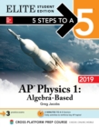 Image for 5 Steps to a 5: AP Physics 1 Algebra-Based 2019 Elite Student Edition