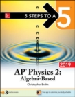 Image for 5 Steps to a 5: AP Physics 2: Algebra-Based 2019