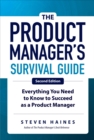 Image for Product Manager&#39;s Survival Guide, Second Edition: Everything You Need to Know to Succeed as a Product Manager