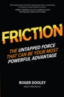 Image for FRICTION—The Untapped Force That Can Be Your Most Powerful Advantage