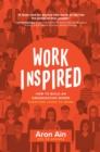 Image for WorkInspired: how to build an organization where everyone loves to work
