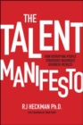 Image for The Talent Manifesto: How Disrupting People Strategies Maximizes Business Results