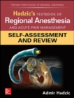 Image for Hadzic&#39;s Textbook of Regional Anesthesia and Acute Pain Management: Self-Assessment and Review