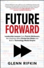 Image for Future forward  : leadership lessons from Patrick McGovern, the visionary who circled the globe and built a technology media empire