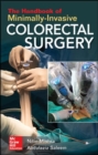Image for The handbook of minimally-invasive colorectal surgery