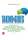Image for Taking Sides: Clashing Views in United States History, Volume 2: Reconstruction to the Present