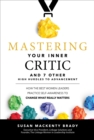 Image for Mastering your inner critic... and 7 other high hurdles to advancement: how the best women leaders practice self-awareness to change what really matters