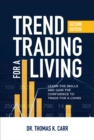 Image for Trend trading for a living, second edition: learn the skills and gain the confidence to trade for a living