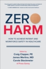 Image for Zero harm: how to achieve patient and workforce safety in healthcare