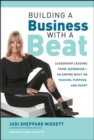 Image for Building a Business with a Beat: Leadership Lessons from JazzerciseAn Empire Built on Passion, Purpose, and Heart