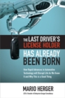 Image for The last driver&#39;s license holder has already been born: how rapid advances in automotive technology will disrupt life as we know it and why this is a good thing