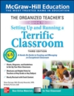 Image for The Organized Teacher&#39;s Guide to Setting Up and Running a Terrific Classroom, Grades K-5, Third Edition