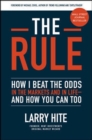 Image for The Rule: How I Beat the Odds in the Markets and in Life—and How You Can Too