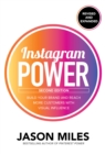 Image for Instagram Power, Second Edition: Build Your Brand and Reach More Customers With Visual Influence: Build Your Brand and Reach More Customers With Visual Influence