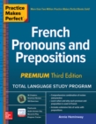 Image for Practice Makes Perfect: French Pronouns and Prepositions, Premium Third Edition