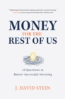 Image for Money for the rest of us: 10 questions to master successful investing