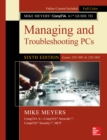 Image for Mike Meyers&#39; CompTIA A+ Guide to Managing and Troubleshooting PCs, Sixth Edition (Exams 220-1001 &amp; 220-1002)