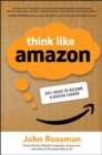 Image for Think Like Amazon: 50 1/2 Ideas to Become a Digital Leader