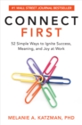 Image for Connect first: 52 simple ways to ignite success, meaning, and joy at work