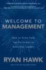 Image for Welcome to management: how to go from top performer to excellent leader