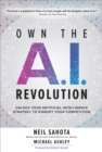 Image for Own the A.I. revolution: unlock your artificial intelligence strategy to disrupt your competition