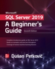 Image for Microsoft SQL Server 2019: A Beginner&#39;s Guide, Seventh Edition