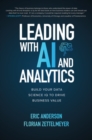 Image for Leading with AI and Analytics: Build Your Data Science IQ to Drive Business Value