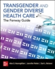 Image for Transgender and gender diverse health care  : the Fenway guide