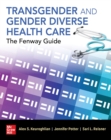Image for Transgender and Gender Diverse Health Care: The Fenway Guide