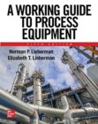 Image for A Working Guide to Process Equipment, Fifth Edition