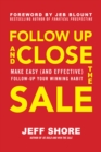 Image for Follow up and close the sale  : make easy (and effective) follow-up your winning habit