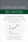 Image for Convertible Securities: A Complete Guide to Investment and Corporate Financing Strategies