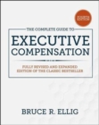 Image for The Complete Guide to Executive Compensation, Fourth Edition