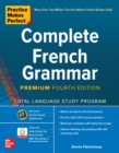Image for Practice Makes Perfect: Complete French Grammar, Premium Fourth Edition