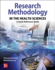 Image for Research Methodology in the Health Sciences: A Quick Reference Guide