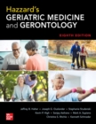 Image for Hazzard&#39;s Geriatric Medicine and Gerontology