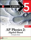 Image for 5 Steps to a 5: AP Physics 2: Algebra-Based 2021