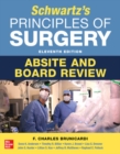 Image for Schwartz&#39;s principles of surgery, eleventh edition, edited by F. Charles Brunicardi: ABSITE and board review