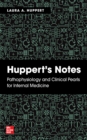 Image for Huppert&#39;s Notes: Pathophysiology and Clinical Pearls for Internal Medicine