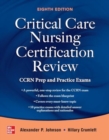 Image for Critical Care Nursing Certification Review: CCRN Prep and Practice Exams, Eighth Edition