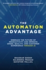 Image for The Automation Advantage: Embrace the Future of Productivity and Improve Speed, Quality, and Customer Experience Through AI