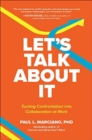 Image for Let’s Talk About It: Turning Confrontation into Collaboration at Work