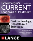 Image for Greenberger&#39;s CURRENT Diagnosis &amp; Treatment Gastroenterology, Hepatology, &amp; Endoscopy, Fourth Edition