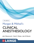 Image for Morgan and Mikhail&#39;s clinical anesthesiology