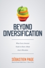 Image for Beyond Diversification: What Every Investor Needs to Know About Asset Allocation